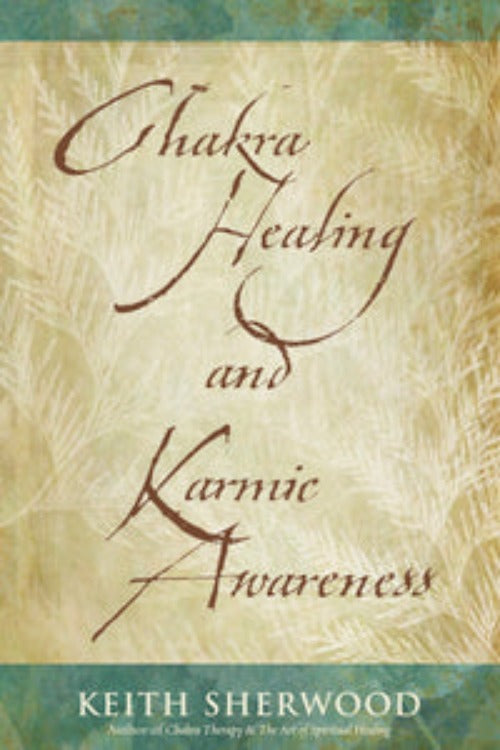 Chakra Healing And Karmic Awareness